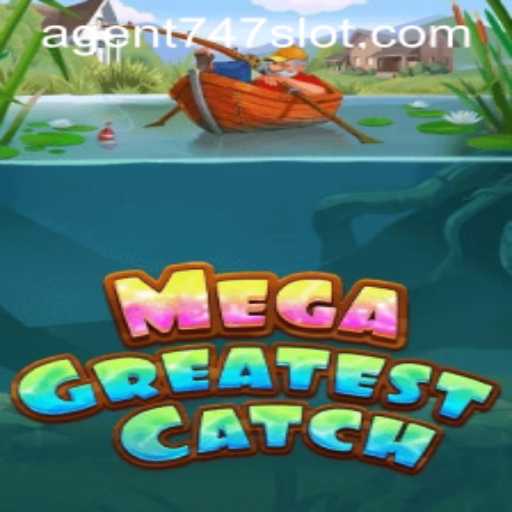 MegaGreatestCatch: Unveiling Agent747 in the Ultimate Fishing Adventure